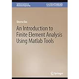 An Introduction to Finite Element Analysis Using Matlab Tools