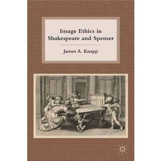 Image Ethics in Shakespeare and Spenser