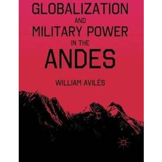 Globalization and Military Power in the Andes