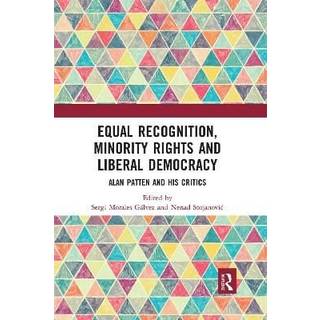 Equal Recognition, Minority Rights and Liberal Democracy