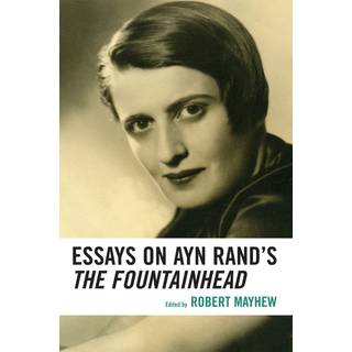 Essays on Ayn Rand's The Fountainhead