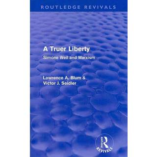 A Truer Liberty (Routledge Revivals)