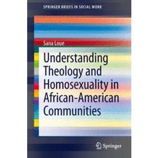 Understanding Theology and Homosexuality in African American Communities