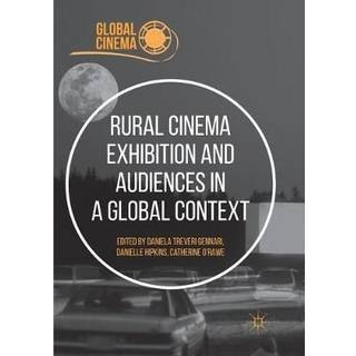 Rural Cinema Exhibition and Audiences in a Global Context