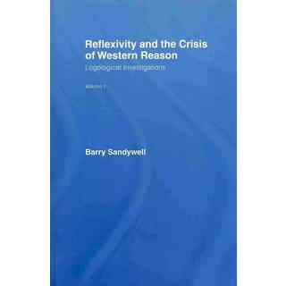 Reflexivity And The Crisis of Western Reason