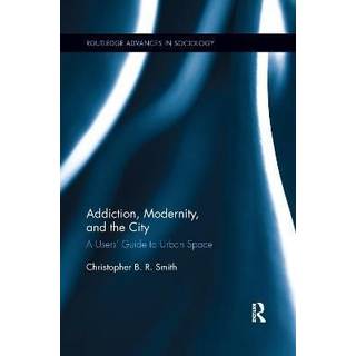 Addiction, Modernity, and the City