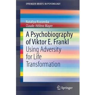 A Psychobiography of Viktor E. Frankl