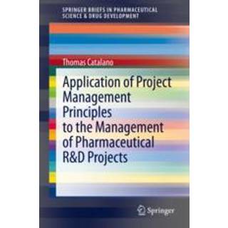 Application of Project Management Principles to the Management of Pharmaceutical R&D Projects