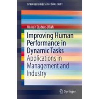 Improving Human Performance in Dynamic Tasks