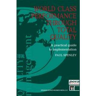 World Class Performance Through Total Quality