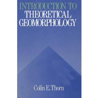 An Introduction to Theoretical Geomorphology