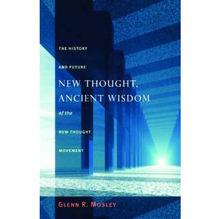 New Thought, Ancient Wisdom