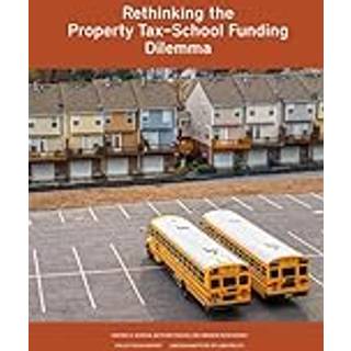 Rethinking the Property Tax–School Funding Dilemma