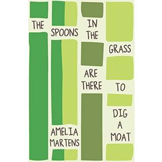 The Spoons in the Grass Are There to Dig a Moat