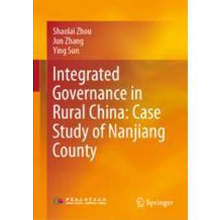 Integrated Governance in Rural China: Case Study of Nanjiang County