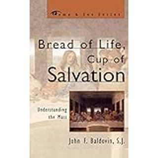 Bread of Life, Cup of Salvation