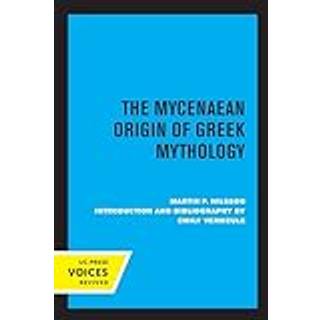 The Mycenaean Origin of Greek Mythology