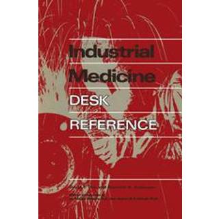 Industrial Medicine Desk Reference