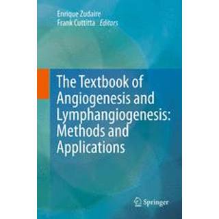 The Textbook of Angiogenesis and Lymphangiogenesis: Methods and Applications