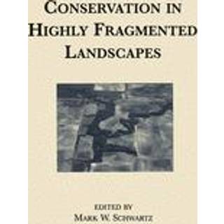 Conservation in Highly Fragmented Landscapes
