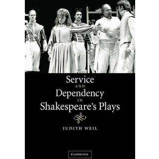 Service and Dependency in Shakespeare's Plays