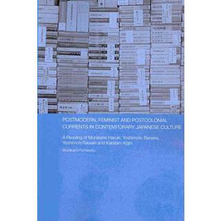 Postmodern, Feminist and Postcolonial Currents in Contemporary Japanese Culture