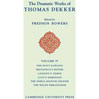 The Dramatic Works of Thomas Dekker