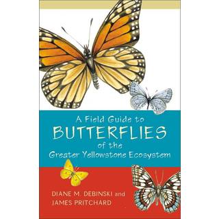 A Field Guide to Butterflies of the Greater Yellowstone Ecosystem