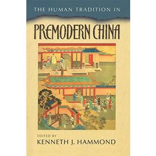 The Human Tradition in Premodern China