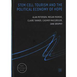 Stem Cell Tourism and the Political Economy of Hope
