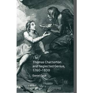 Thomas Chatterton and Neglected Genius, 1760-1830