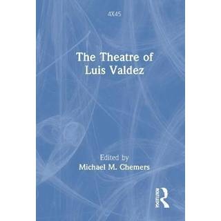 The Theatre of Luis Valdez