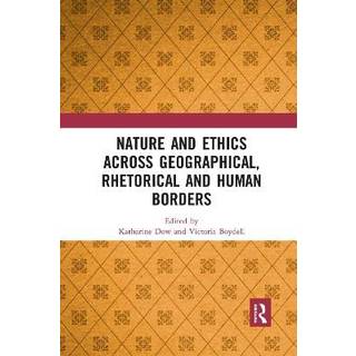 Nature and Ethics Across Geographical, Rhetorical and Human Borders