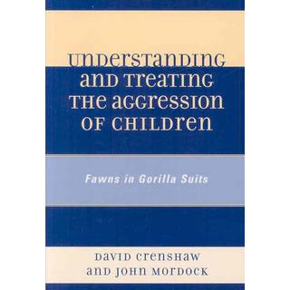 Understanding and Treating the Aggression of Children