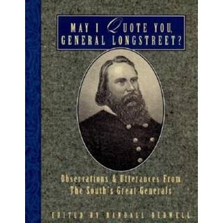 May I Quote You, General Longstreet?