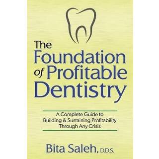 The Foundation of Profitable Dentistry