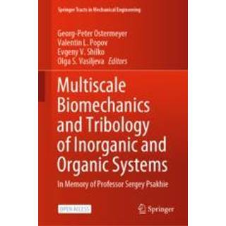 Multiscale Biomechanics and Tribology of Inorganic and Organic Systems