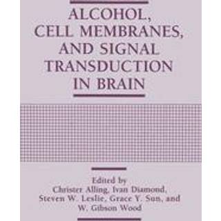 Alcohol, Cell Membranes, and Signal Transduction in Brain
