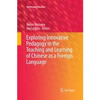 Exploring Innovative Pedagogy in the Teaching and Learning of Chinese as a Foreign Language
