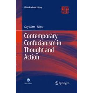 Contemporary Confucianism in Thought and Action