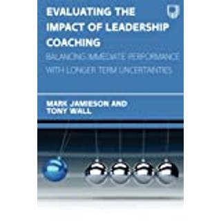 Evaluating the Impact of Leadership Coaching: Balancing Immediate Performance with Longer Term Uncertainties