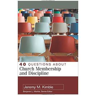 40 Questions About Church Membership and Discipline