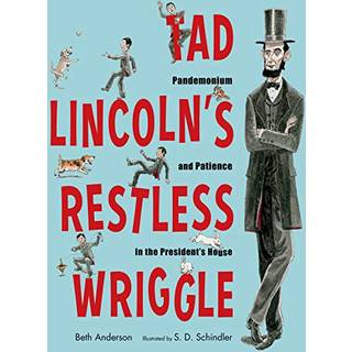 Tad Lincoln's Restless Wriggle