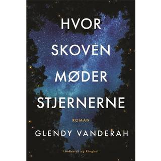 Hvor skoven møder stjernernea af Glendy Vanderah