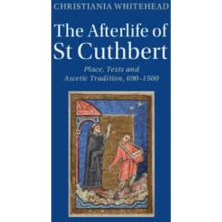 The Afterlife of St Cuthbert