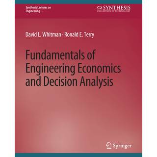 Fundamentals of Engineering Economics and Decision Analysis