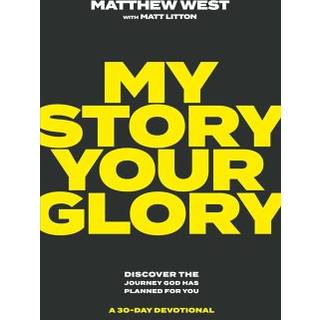 My Story, Your Glory