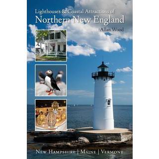 Lighthouses and Coastal Attractions of Northern New England