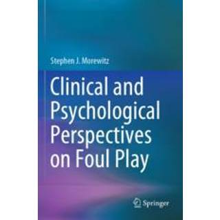 Clinical and Psychological Perspectives on Foul Play