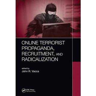 Online Terrorist Propaganda, Recruitment, and Radicalization